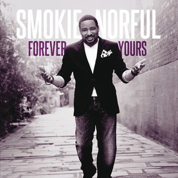 Smokie Norful - Forever Yours (Deluxe Edition)