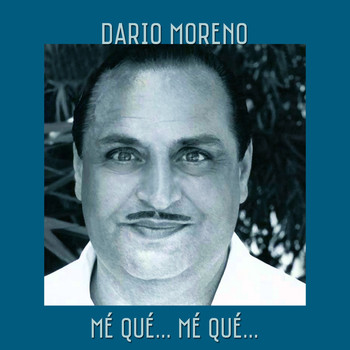 Dario Moreno - Mé qué... mé qué...
