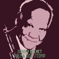 Sidney Bechet - Polka Dot Stomp