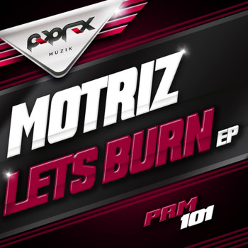 Motriz - Let`s Burn EP