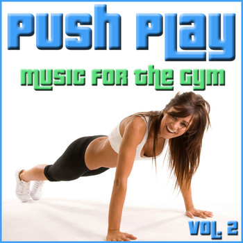 Various Artists - Push Play: Music For The Gym, Vol. 2