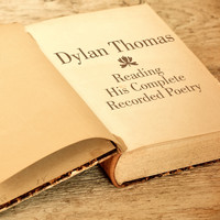 Dylan Thomas - Dylan Thomas Reading His Complete Recorded Poetry