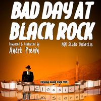 MGM Studio Orchestra - Bad Day at Black Rock (Original Motion Picture Soundtrack)