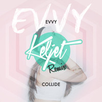 EVVY - Collide (Keljet Remix)