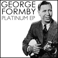 George Formby - George Formby - Platinum (Remastered)