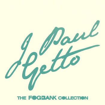 J Paul Getto - The Fogbank Collection