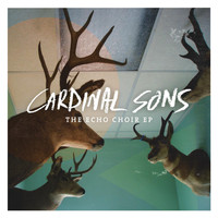 Cardinal Sons - The Echo Choir EP