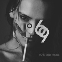 N69 - Take You There