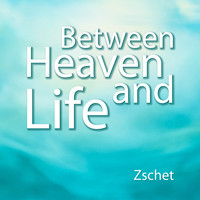 Zschet - Between Heaven and Life