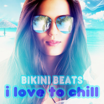 Bikini Beats - I Love to Chill