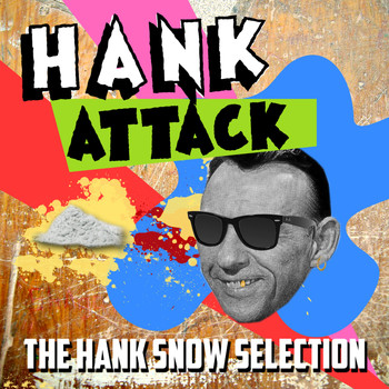 Hank Snow - Hank Attack - The Hank Snow Selection