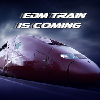 Various Artists - EDM Train Is Coming (Explicit)