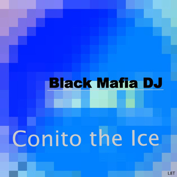 Black Mafia DJ - Conito the Ice