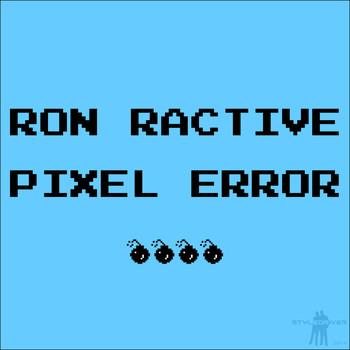 Ron Ractive - Pixel Error