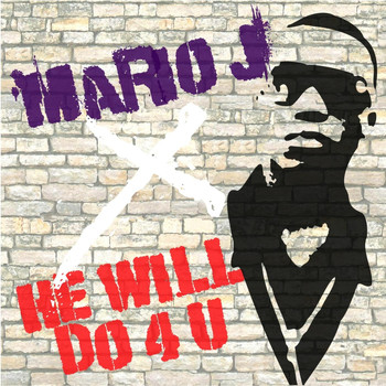 Mario J - He Will Do 4 U