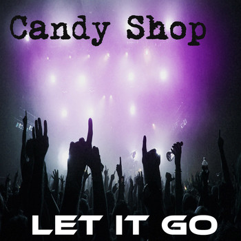 Candy Shop - Let It Go