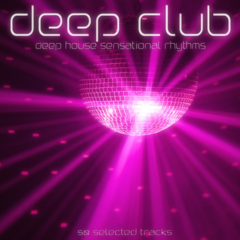 Various Artists - Deep Club (Deep House Sensational Rhythms)