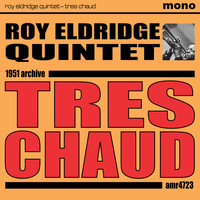 Roy Eldridge Quintet - Tres Chaud