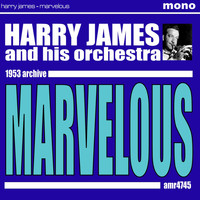 Harry James And His Orchestra - Marvelous
