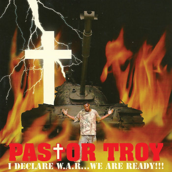 Pastor Troy - I Declare War...We Are Ready!!! (Explicit)