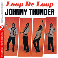 Johnny Thunder - Loop De Loop (Digitally Remastered)
