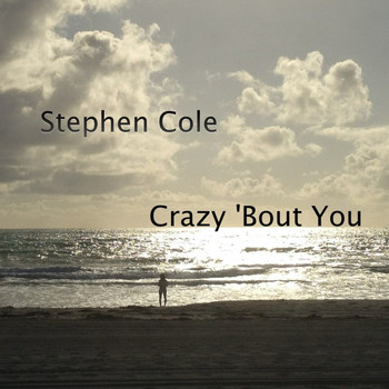 Stephen cole - Crazy 'Bout You - Single