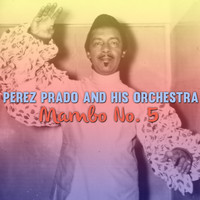 Perez Prado & His Orchestra - Mambo No. 5