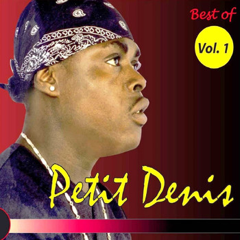 Petit Denis - Best of Vol. 1