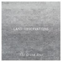Land Observations - The Grand Tour