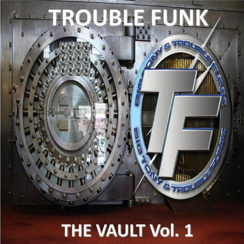 Trouble Funk - The Vault, Vol. 1