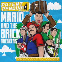 Patent Pending - Mario & the Brick Breakers: Greatest Hits