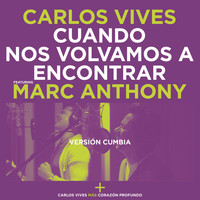 Carlos Vives feat. Marc Anthony - Cuando Nos Volvamos a Encontrar (Versión Cumbia)