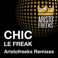 Chic - Chic & Aristofreeks Le Freak Remixes