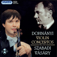 Vilmos Szabadi - Dohnanyi: Violin Concertos Nos. 1 and 2