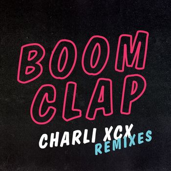 Charli XCX - Boom Clap Remix EP
