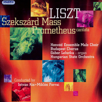 Hungarian State Orchestra - Liszt: Szekszard Mass / Prometheus