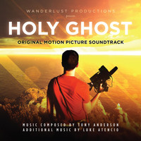 Tony Anderson - Holy Ghost (Original Motion Picture Soundtrack)