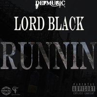 Lord Black - Runnin' (Explicit)