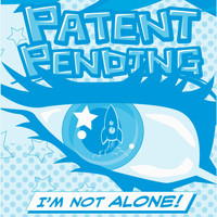 Patent Pending - I'm Not Alone