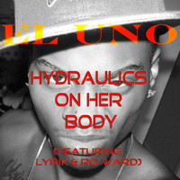Lyrik - Hydraulics on Her Body (feat. Lyrik & Ro Ward)