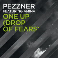 Pezzner feat. Amina - One Up (Drop of Fears)