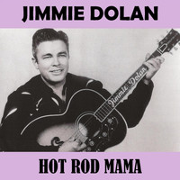 JIMMIE DOLAN - Hot Rod Mama