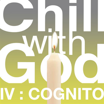 The Scientists - Chill With God IV : Cognito