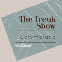 The Freak Show - Colombiana