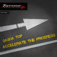 Sasha Top - Accelerate the Progress