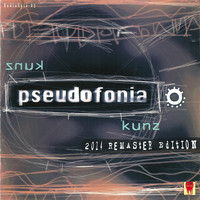 Pseudofonia - Kunz (2014 Remaster Edition)