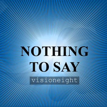 Visioneight - Nothing to Say