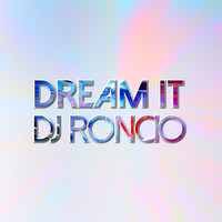 Dj Roncio - Dream It