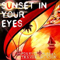 Poediction feat. Trevor Jackson - Sunset in Your Eyes