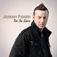 Jeremy Fisher - So in Love